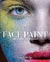 Face Paint: The Story Of Makeup - Autor: Lisa Eldridge (2015) [seminovo]