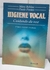 Higiene Vocal Cuidando da Voz - Autor: Mara Behlau e Paulo Pontes (2001) [seminovo]