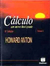 Cálculo: um Novo Horizonte - Vol 1 - Autor: Howard Anton (2000) [usado]