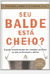 Seu Balde Está Cheio ? - Autor: Rath e Clifton (2005) [usado]