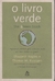 O Verde - Autor: Elizabeth Rogers/ Thomas M. Kostigen (2009) [seminovo]