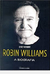 Robin Williams - a Biografia - Autor: Emily Herbert (2014) [seminovo]