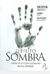 O Efeito Sombra - Encontre o Poder Escondido na sua Verdade - Autor: Deepak Chopra - Debbie Ford - Marianne Williamson. (2010) [seminovo]