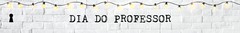 Banner da categoria Dia do Professor