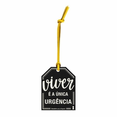 Mini Tag Viver é a única urgência