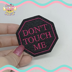 Patch aplique placa don't touch me com termocolante