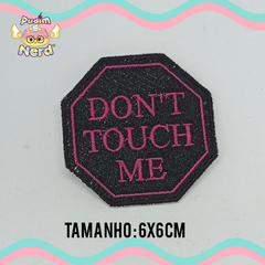 Patch aplique placa don't touch me com termocolante na internet