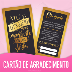 Cartão de Agradecimento - Você é o projeto mais importante