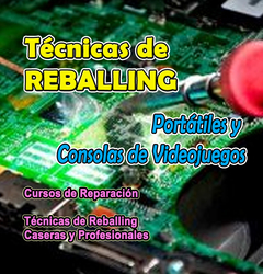 REBALLING Y REPARACIÓN DE CONSOLAS DE VIDEOJUEGOS Y PORTÁTILES POR DESCARGA