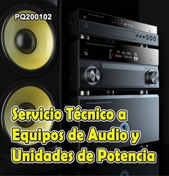 Servicio Técnico a Equipos de Audio y Unidades de Potencia