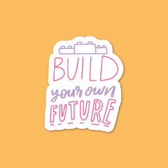 Sticker Build Your Own Future
