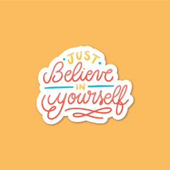 Sticker Just Believe In Yourself