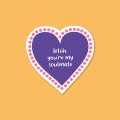 Sticker Bitch You're My Soulmate Mini | Euphoria