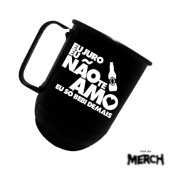 Kit Caneca TEAM x Não Te Amo + Tirante - 500ml