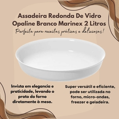 Assadeira Redonda de Vidro Opaline Branco Temperado 2 Litros Marinex Travessa de Vidro Forma Redonda Resistente Lasanheira Nadir Figueiredo - loja online