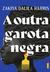 A Outra Garota Negra, de Zakiya Dalila Harris