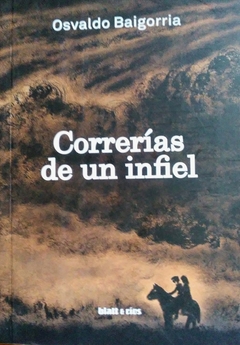 CORRERÍAS DE UN INFIEL - OSVALDO BAIGORRIA (ED. BALTTYRÍOS (2020)