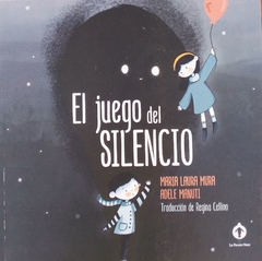 EL JUEGO DEL SILENCIO - MARÍA LAURA MURA / ADELE MANUTI