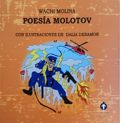 POESÍA MOLOTOV (POESÍA) - WACHI MOLINA