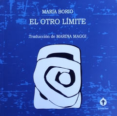 EL OTRO LÍMITE (POESÍA) - MARIA BORIO