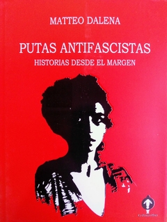 PUTAS ANTIFASCISTAS (NO FICCIÓN) - MATTEO DALENA