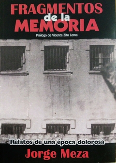 FRAGMENTOS DE LA MEMORIA - JORGE MEZA