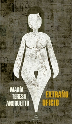 EXTRAÑO OFICIO - MARÍA TERESA ANDRUETTO