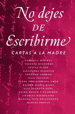 NO DEJES DE ESCRIBIRME (CARTAS A LA MADRE) - AA.VV.