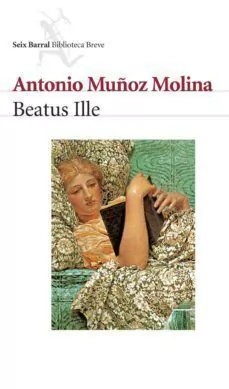 BEATUS ILLE - ANTONIO MUÑOZ MOLINA