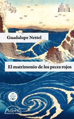 EL MATRIMONIO DE LOS PECES ROJOS - GUADALUPE NETTEL