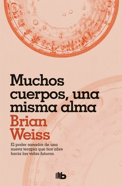 MUCHOS CUERPOS, UNA MISMA ALMA - BRIAN WEISS