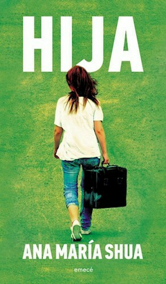 HIJA (NOVELA) - ANA MARÍA SHUA