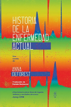 HISTORIA DE LA ENFERMEDAD ACTUAL (NOVELA) - ANNA DEFOREST