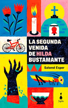 LA SEGUNDA VENIDA DE HILDA BUSTAMANTE (NOVELA) - SALOMÉ ESPER