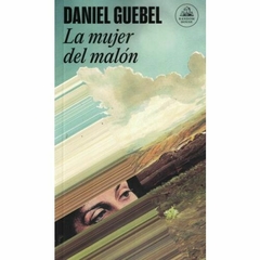 LA MUJER DEL MALÓN (NOVELA) - DANIEL GUEBEL