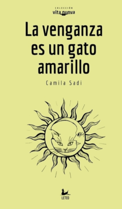 LA VENGANZA ES UN GATO AMARILLO (NARRATIVA) - CAMILA SADI