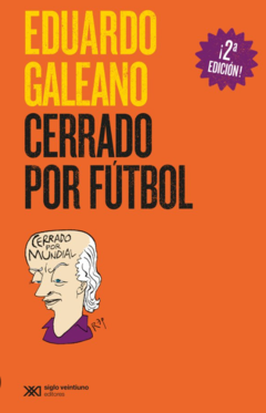 CERRADO POR FÚTBOL - EDUARDO GALEANO