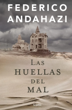 LAS HUELLAS DEL MAL (NOVELA) - FEDERICO ANDAHAZI