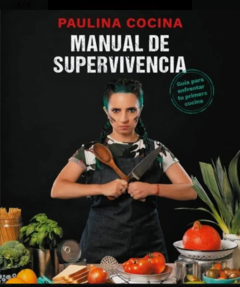 MANUAL DE SUPERVIVENCIA (COCINA) - PAULINA COCINA