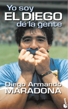 YO SOY EL DIEGO DE LA GENTE - DIEGO ARMANDO MARADONA