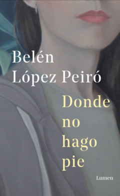 DONDE NO HAGO PIE (NOVELA) - BELÉN LÓPEZ PEIRÓ