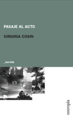 PASAJE AL ACTO (NOVELA) - VIRGINIA COSIN