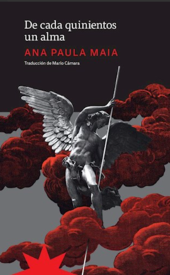 DE CADA QUINIENTOS UN ALMA (NOVELA) - ANA PAULA MAIA