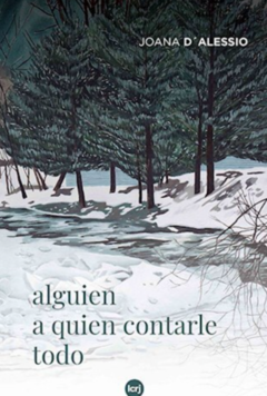 ALGUIEN A QUIEN CONTARLE TODO - JOANA D'ALESSIO