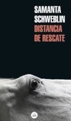 DISTANCIA DE RESCATE (NOVELA) - SAMANTA SCHWEBLIN