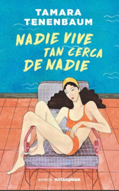 NADIE VIVE TAN CERCA DE NADIE (CUENTOS) - TAMARA TENENBAUM