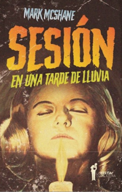 SESIÓN EN UNA TARDE DE LLUVIA (NOVELA) - MARK MCSHANE