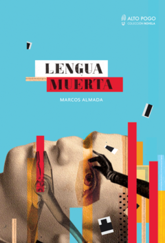 LENGUA MUERTA (NOVELA) - MARCOS ALMADA