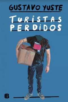 TURISTAS PERDIDOS (NOVELA) - GUSTAVO YUSTE