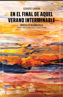 EN EL FINAL DE AQUEL VERANO INTERMINABLE - GERARDO GANDINI